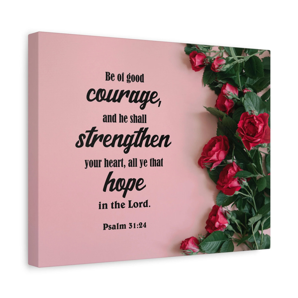 Scripture Canvas Be of Good Courage Psalm 31:24 Christian Wall Art Bible Verse